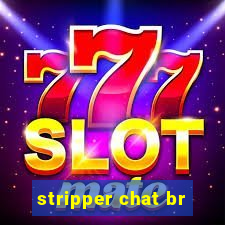 stripper chat br